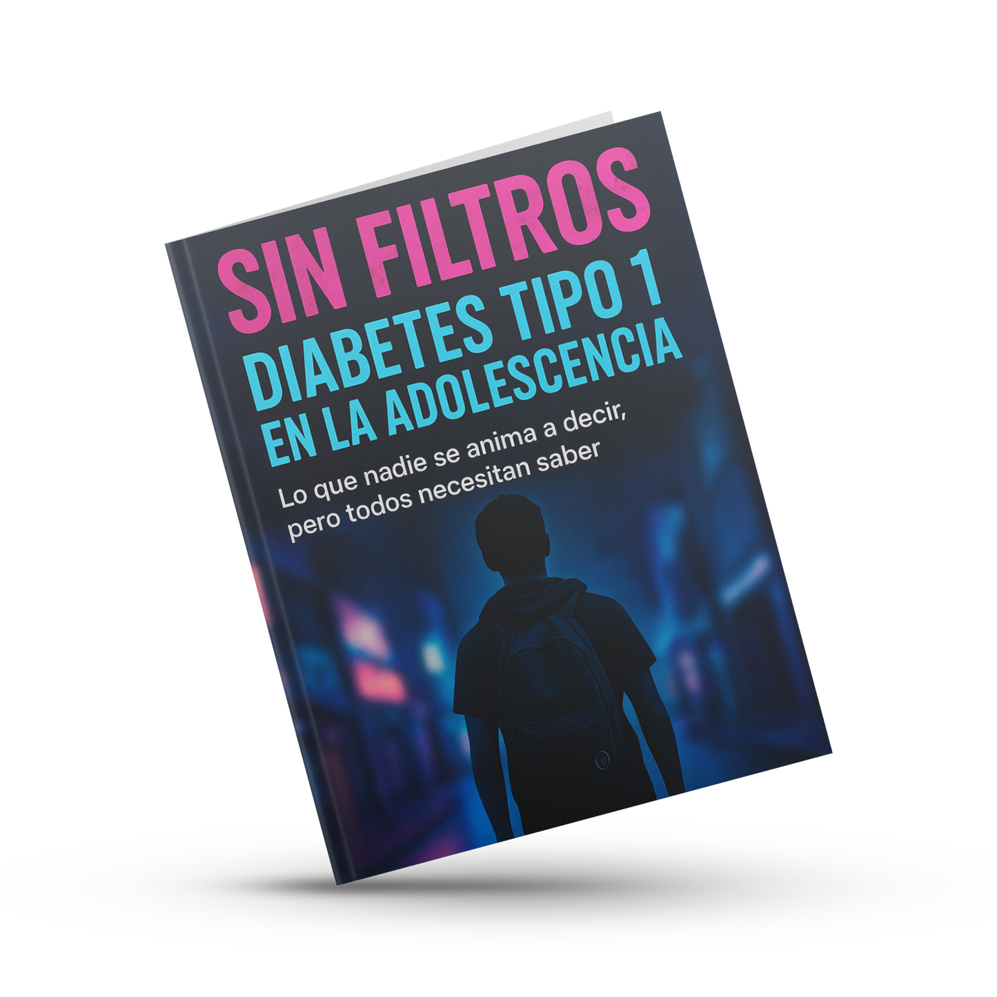 2. Sin filtros: Diabetes tipo 1 en la adolescencia